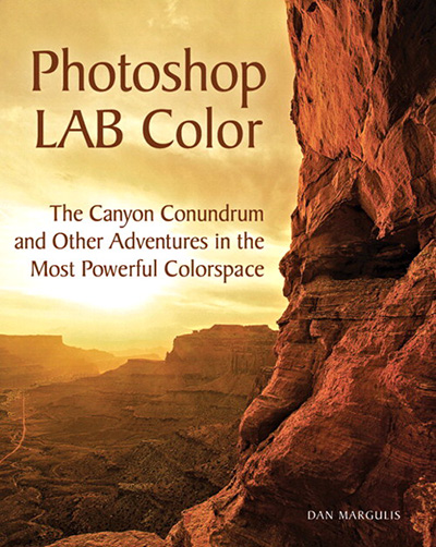 Dan Margulis – Photoshop LAB Color (1st edition, 2005)